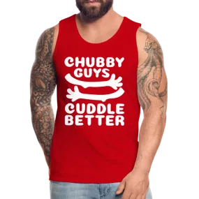 Chubby Guys Cuddle Better Men’s Premium Tank Top