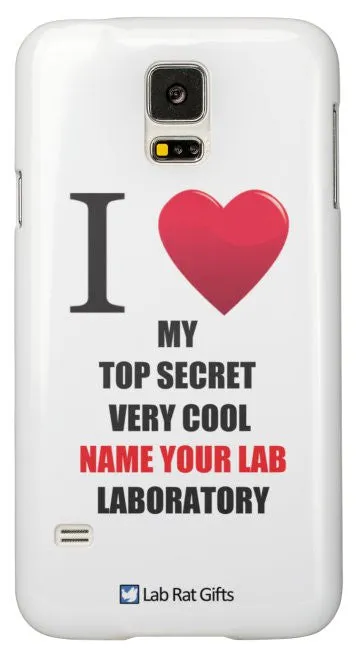 "I ♥ My Top Secret Very Cool (Name Your Lab) Laboratory" - Custom Samsung Galaxy S5 Case