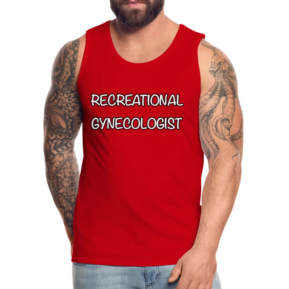 Recreational Gynecologist : Men’s Premium Tank