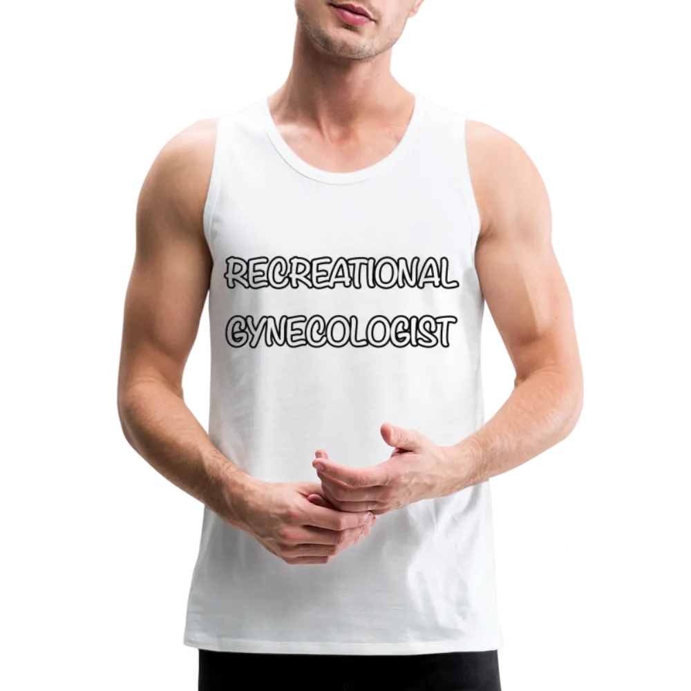 Recreational Gynecologist : Men’s Premium Tank