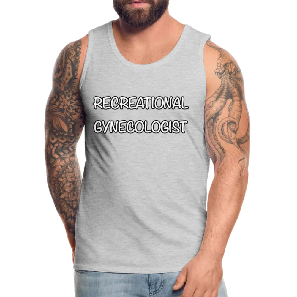 Recreational Gynecologist : Men’s Premium Tank