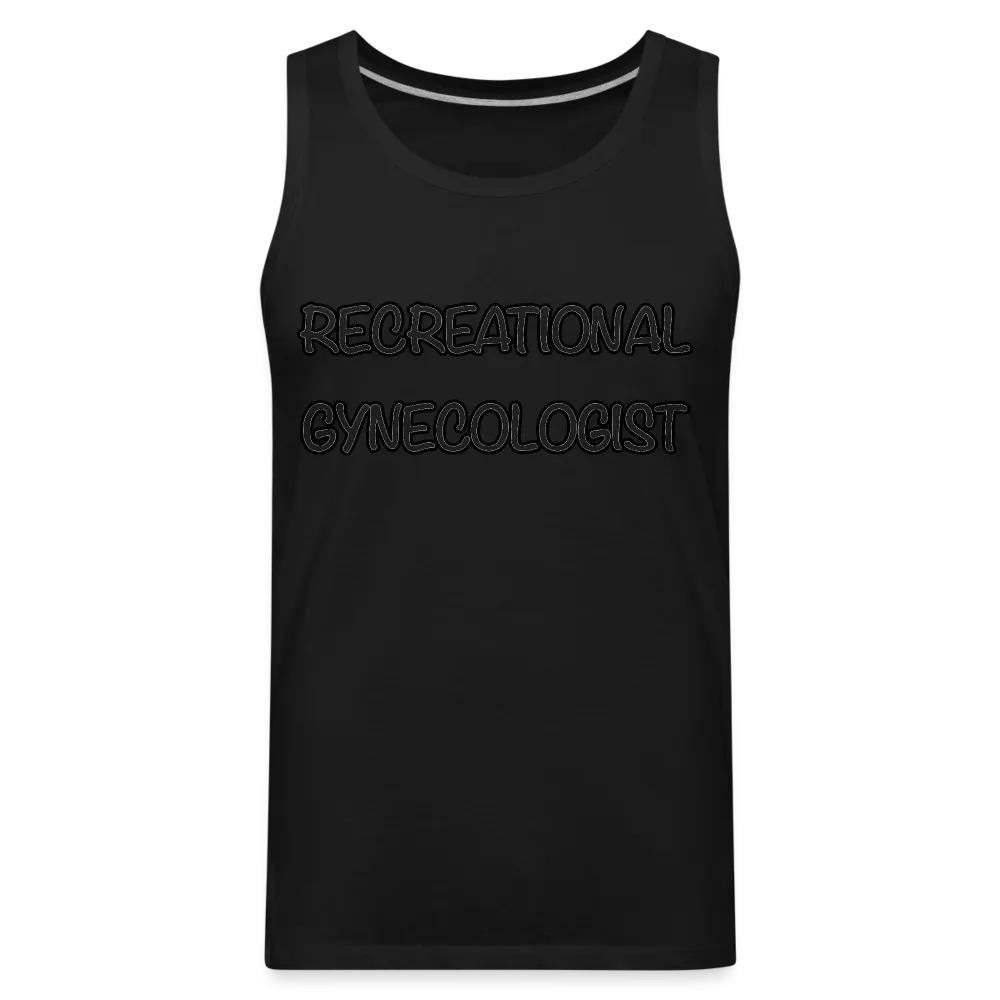 Recreational Gynecologist : Men’s Premium Tank