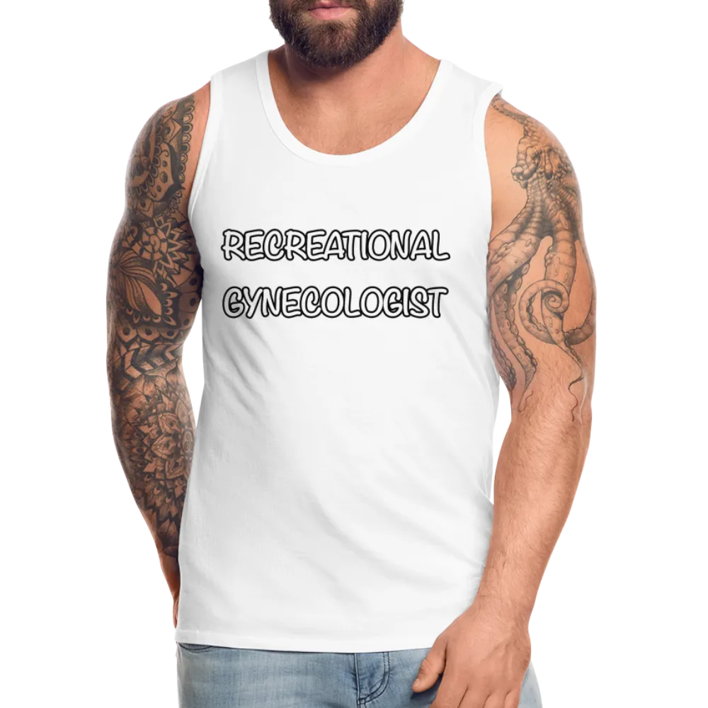 Recreational Gynecologist : Men’s Premium Tank