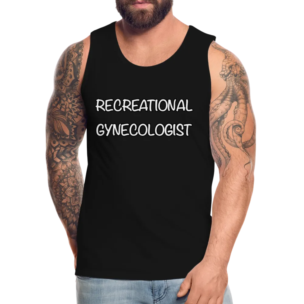 Recreational Gynecologist : Men’s Premium Tank