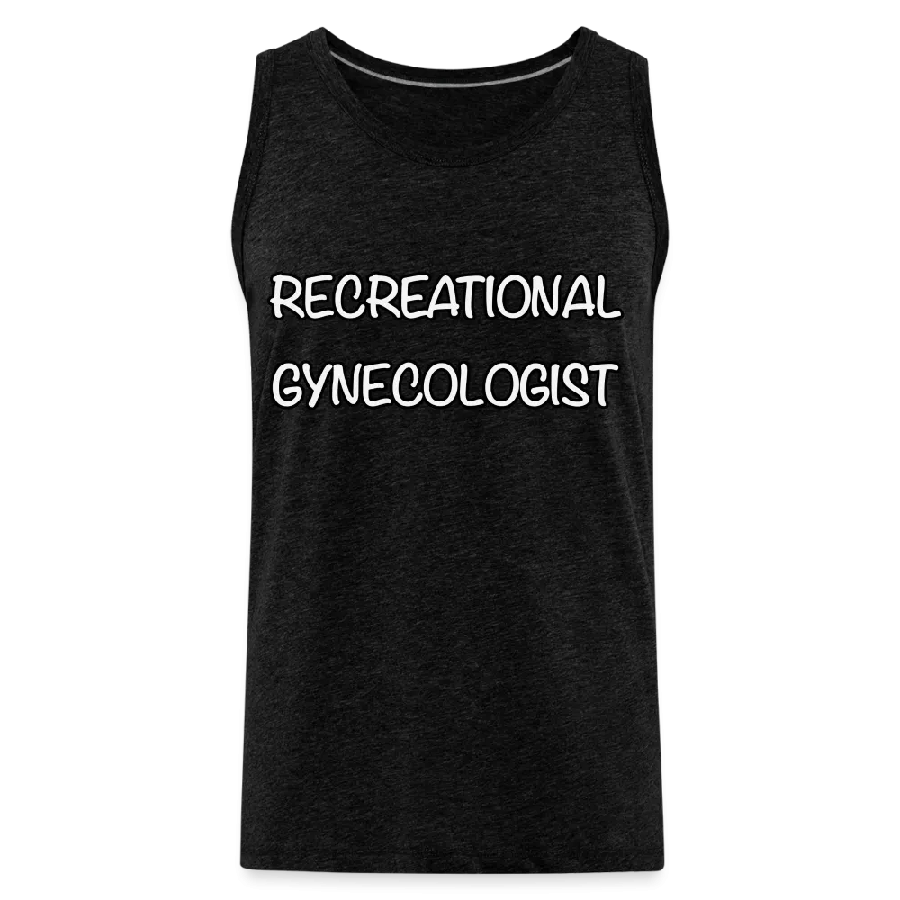 Recreational Gynecologist : Men’s Premium Tank