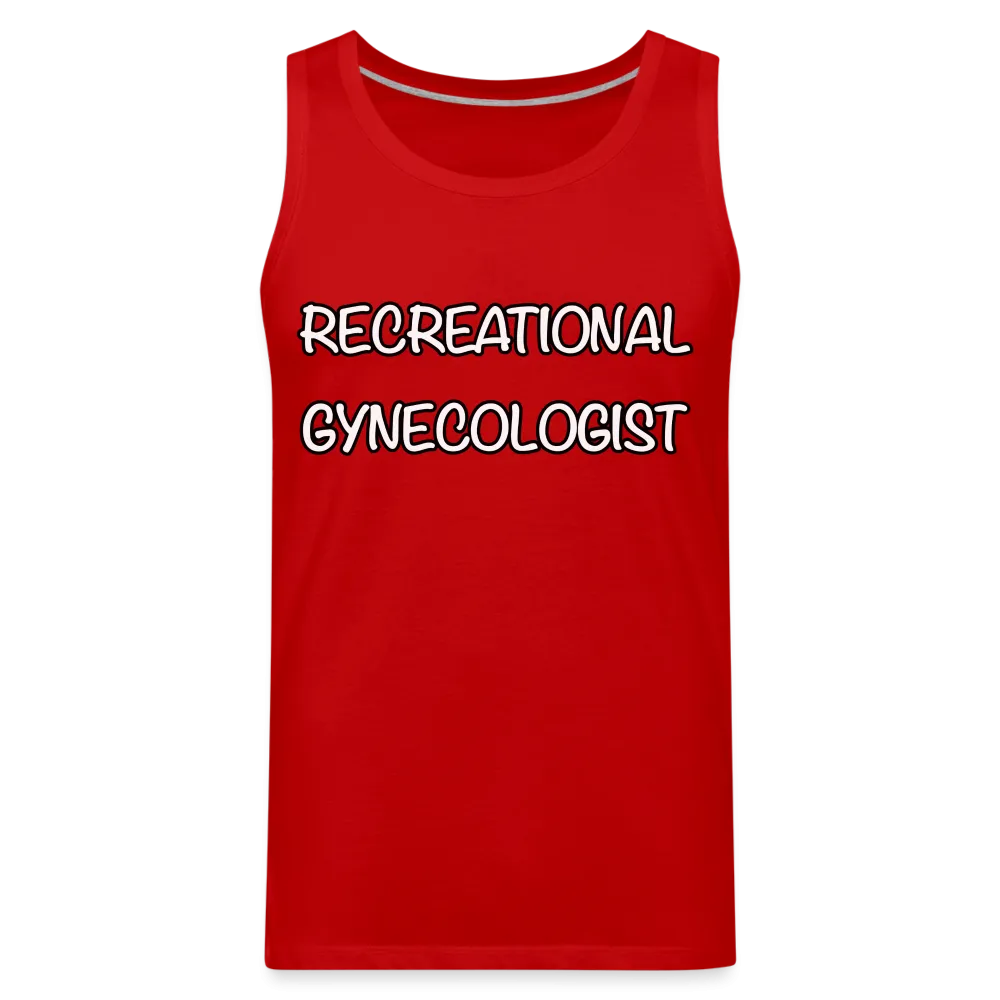 Recreational Gynecologist : Men’s Premium Tank